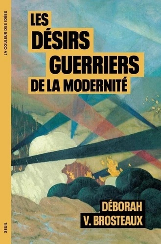 Les Désirs guerriers de la modernité