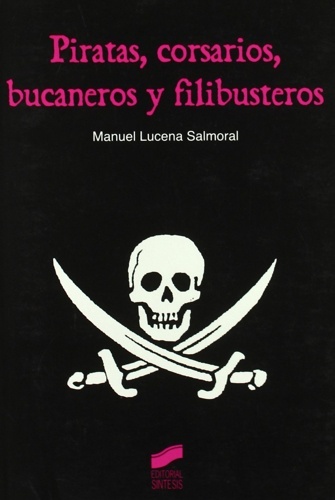 Piratas, corsarios, bucaneros y filibusteros