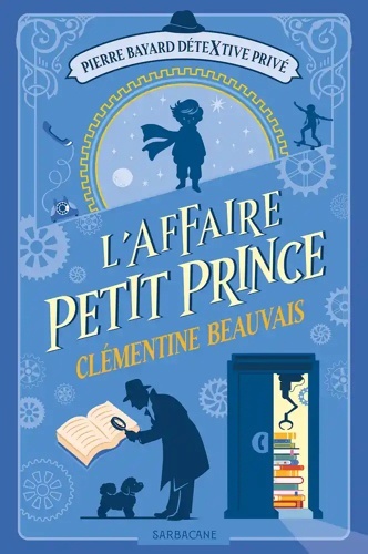 Pierre Bayard, déteXtive privé - Tome 1, L'affaire Petit Prince -