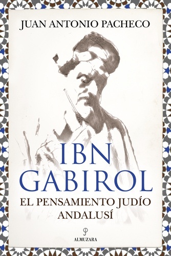 Ibn Gabirol. El pensamiento judio andalusí