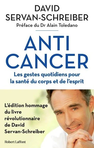 Anticancer - Les gestes quotidiens pour la santé du corps et de l'esprit