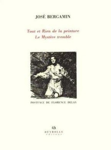 Tout et rien de la peinture. Le mystère tremble