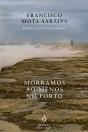Morramos ao menos no porto