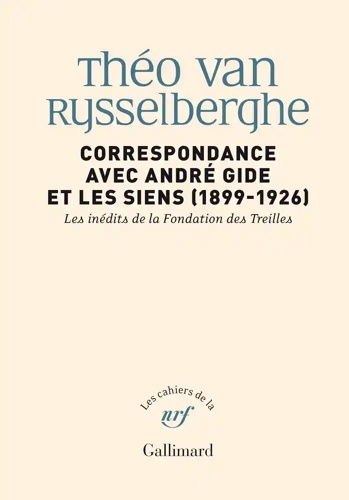 Correspondance avec André Gide et les siens - 1899-1926