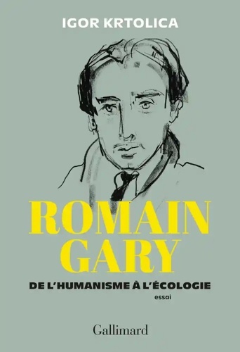 Romain Gary - De l'humanisme à l'écologie