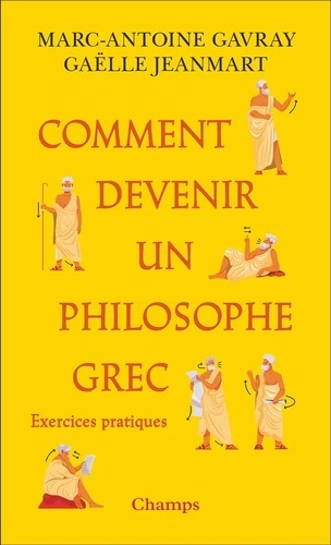 Comment devenir un philosophe grec - Exercices pratiques -