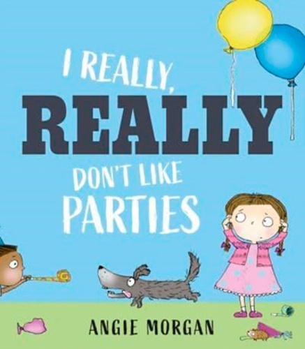 I Really, Really Don't Like Parties