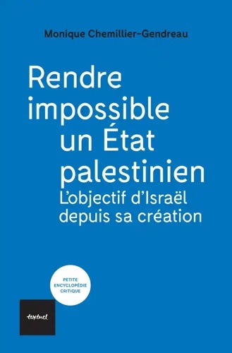 Rendre impossible un Etat palestinien - L'objectif d'Israël depuis sa création