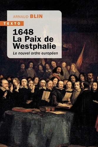 1648, la paix de Westphalie. Le nouvel ordre européen