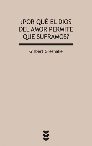 ¿Por qué el Dios del amor permite que suframos?