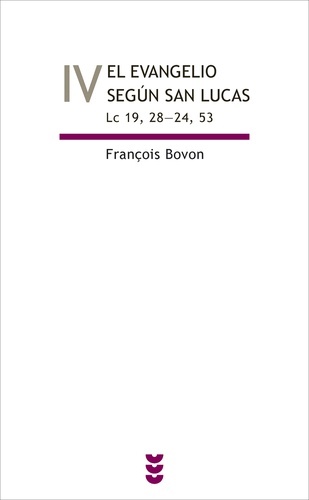 El Evangelio según san Lucas IV (Lc 19,28 - 24,53 )