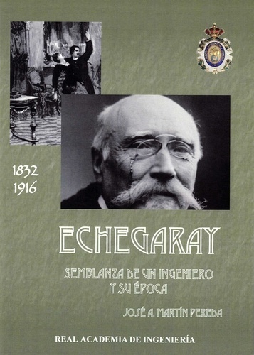 Echegaray. Semblanza de un ingeniero y su época.