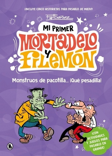 Mi primer Mortadelo y Filemón - Monstruos de pacotilla  ¡qué pesadilla!
