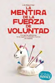 La mentira de la fuerza de voluntad