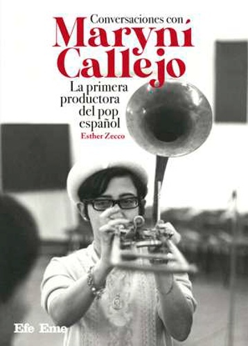 Conversaciones con Maryní Callejo. La primera productora del pop español