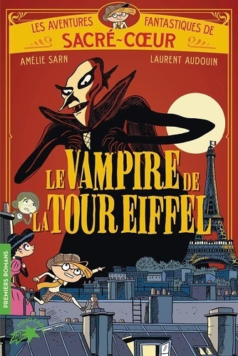 Les aventures fantastiques de Sacré-Coeur- Le vampire de la tour Eiffel