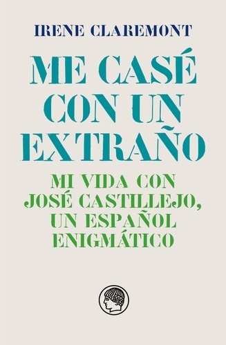 Me casé con un extraño. Mi vida con José Castillejo, un español enigmático