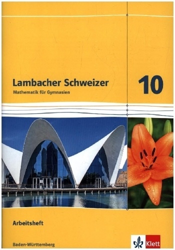 Lambacher Schweizer Mathematik 10. Ausgabe Baden-Württemberg. Arbeitsheft plus Lösungen Klasse 10