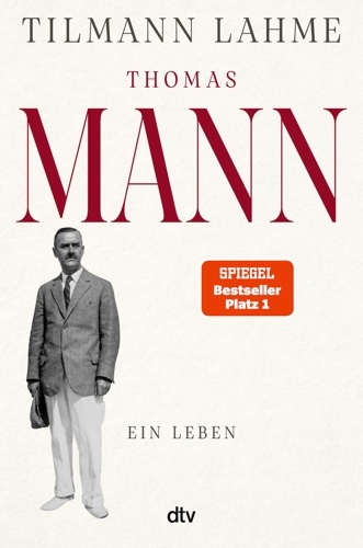 Thomas Mann. Ein Leben