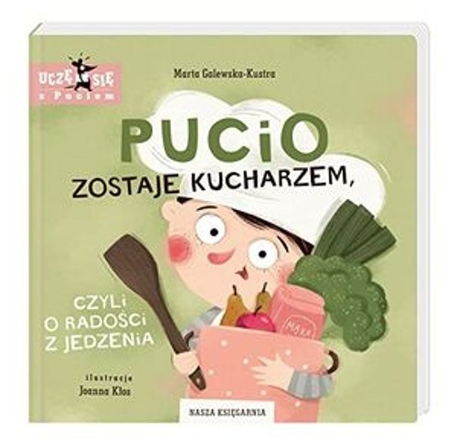 Pucio zostaje kucharzem: czyli o rado?ci z jedzenia