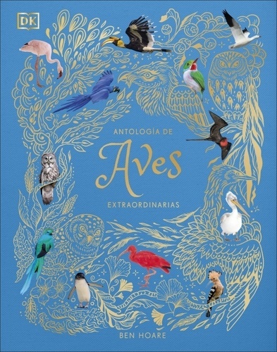 Antología de aves extraordinarias (Planeta curioso)