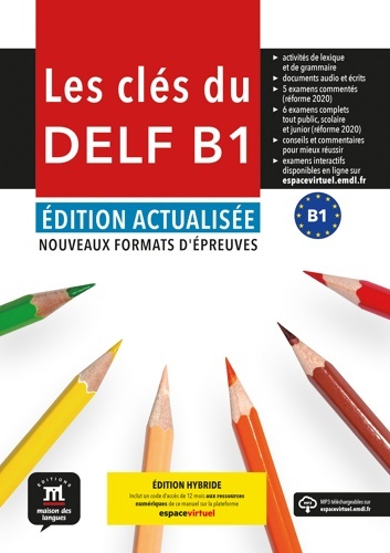 Les clés du DELF B1. Éd. actualisée. Livre de l'élève. Éd Hybride