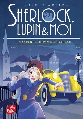 Sherlock, Lupin et moi. Le mystère de l'homme au chapeau