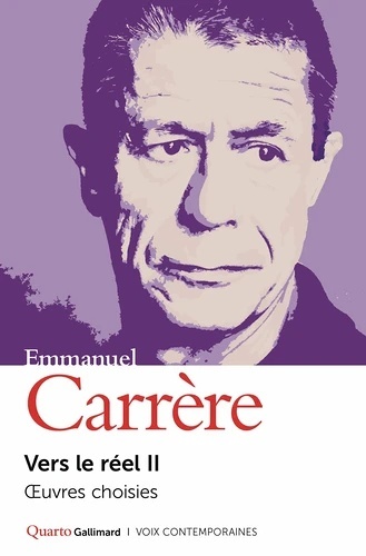 Emmanuel Carrere.  Vers le réel II. Ouvres choisies