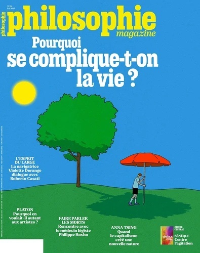 Philosophie Magazine N  191, juillet 2025. Pourquoi se complique-t-on la vie ?
