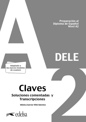 Preparación al DELE A2. Soluciones comentadas y transcripciones. Edición 2020