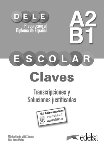 Preparación al DELE escolar A2/B1. Claves. Transcripciones y soluciones justificadas