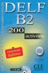 Delf B2 200 activités + CD + corrigés