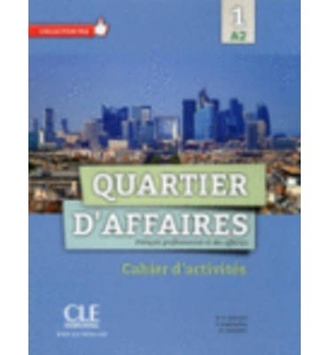 Quartier d'affaires 1 A2 Livre d'exercices