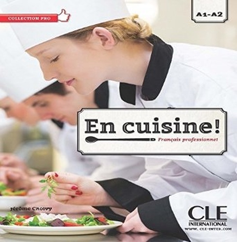 En cuisine ! - Français professionnel A1-A2 - Livre CD