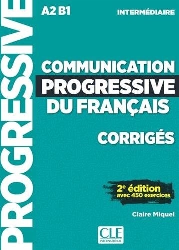Communication Progressive de français Intermédiaire A2 B1 - Corrigés