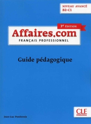 Affaires.com Niveau Avance B2-C1 Guide Pédagogique