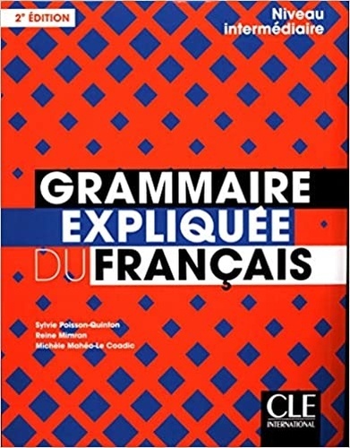Grammaire expliquée du français. Niveau intermédiaire
