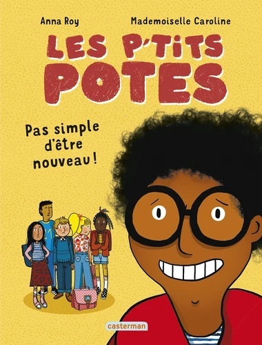 Les p'tits potes. Pas simple d'être nouveau !