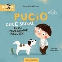 Pucio chce siusiu, czyli pozegnanie pieluszki