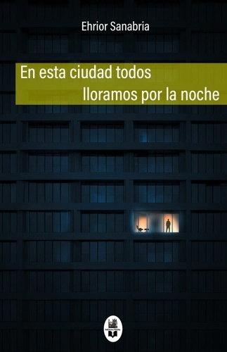 En esta ciudad todos lloramos por la noche