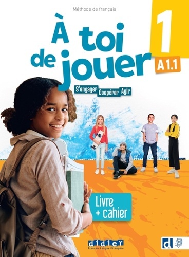 A toi de jouer 1. A1.1 Livre + Cahier