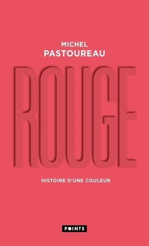 Rouge. Histoire d'une couleur