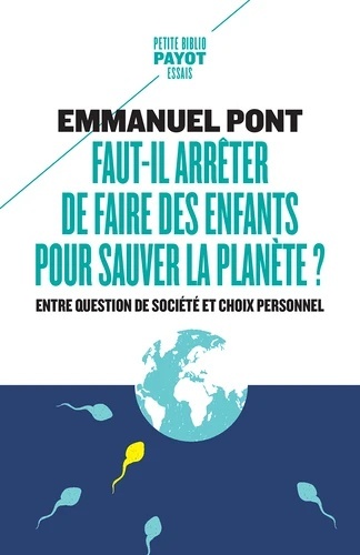 Faut-il arrêter de faire des enfants pour sauver la planète ? - Entre question de société et choix personnel