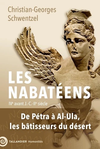 Les Nabatéens - IVe siècle av.   IIe siècle ap. J.-C. De Pétra à Al-Ula, les bâtisseurs du désert