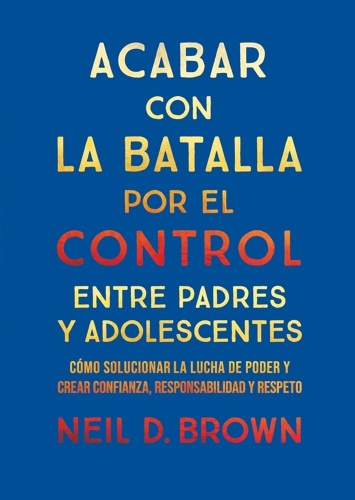 Acabar con la batalla por el control entre padres y adolescentes