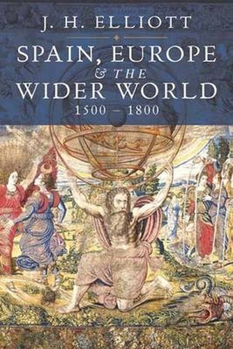 Spain, Europe and The Wider World, 1500-1800