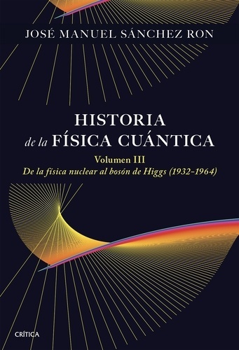 Historia de la física cuántica. Volumen III