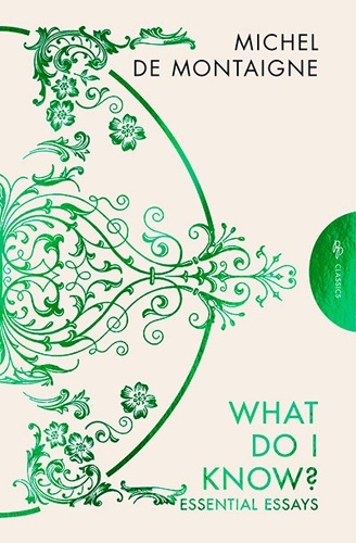 What Do I Know? : Essential Essays