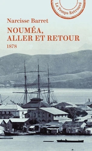 Nouméa. Aller et retour 1878