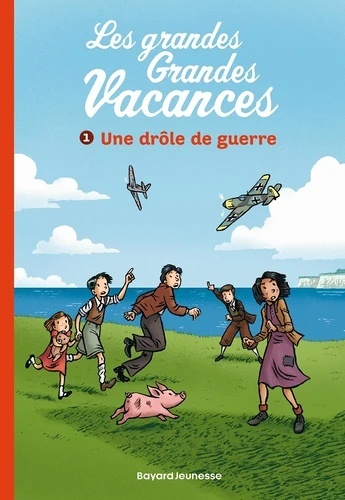 Les grandes Grandes Vacances Tome 1: Une drôle de guerre